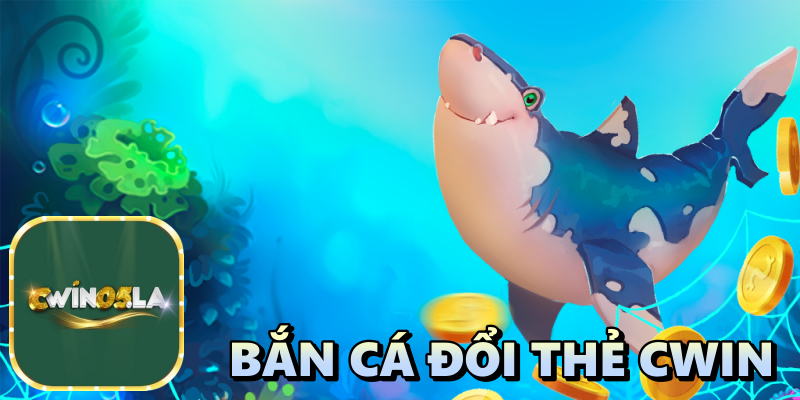  Bắn Cá Đổi Thẻ