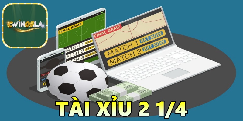 tài xỉu 2 1/4